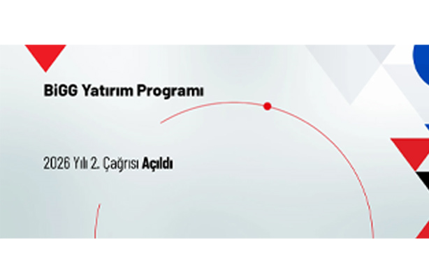 TÜRKİYE’NİN İLK YATIRIM TABANLI GİRİŞİMCİLİK DESTEK PROGRAMI OLAN BİGG YATIRIM PROGRAMI’NIN 2026-2 ÇAĞRISI AÇILDI