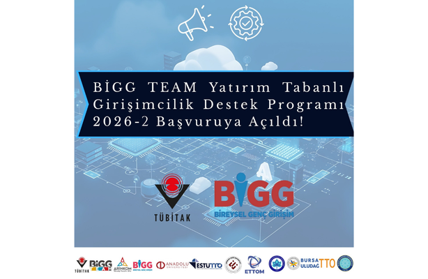 BİGG TEAM 2026-2 YATIRIM TABANLI GİRİŞİMCİLİK DESTEK PROGRAMI BAŞVURULARI BAŞLADI!